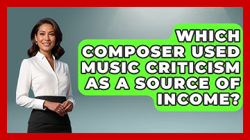 Which Composer Used Music Criticism As A Source Of Income? - Classical Serenade