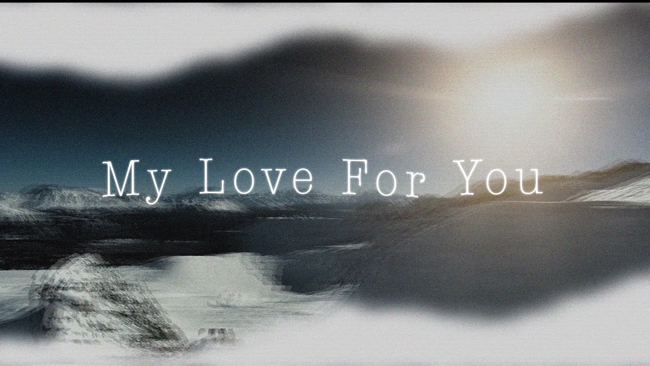 B2GETHER - My Love For You_Official Lyric Video