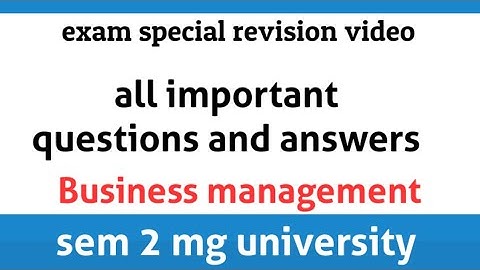 Business management exam special video sem 2 mg university