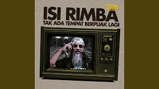 Isi Rimba Tak Ada Tempat Berpijak