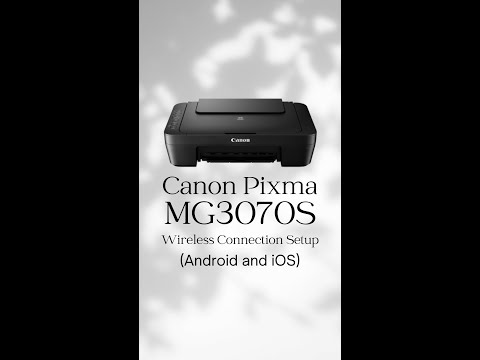 Canon Pixma MG3070S - Wireless connection (Android & iOS)