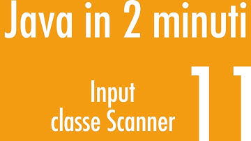 Input (Classe Scanner) - Java in 2 minuti #11