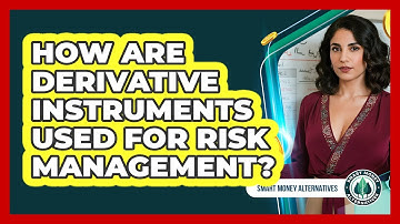 How Are Derivative Instruments Used For Risk Management?