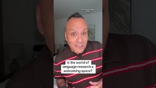 Is the world of language research a welcoming space?