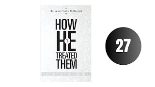 Chapter 3 Section 4 How He (صلى لله عليه وسلم )dealt with the Destitute
