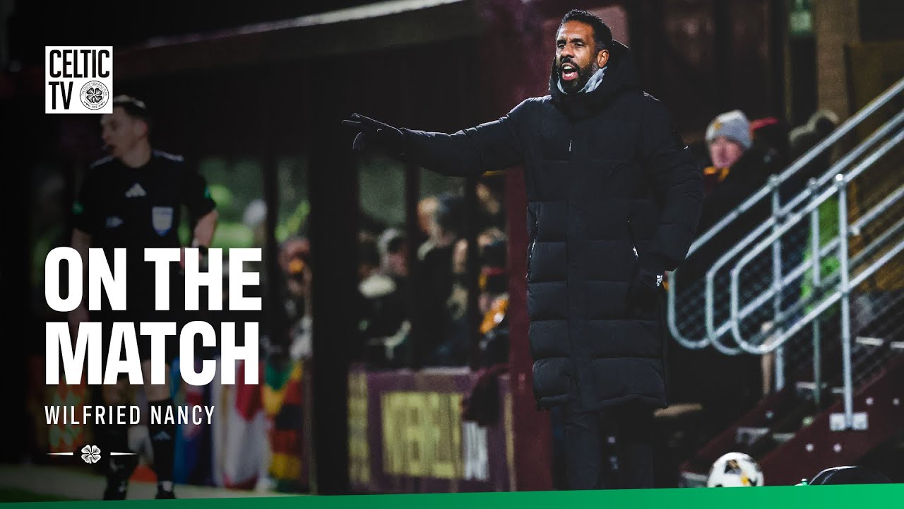 On The Match with Wilfried Nancy | Motherwell 2-0 Celtic (30/12/25)