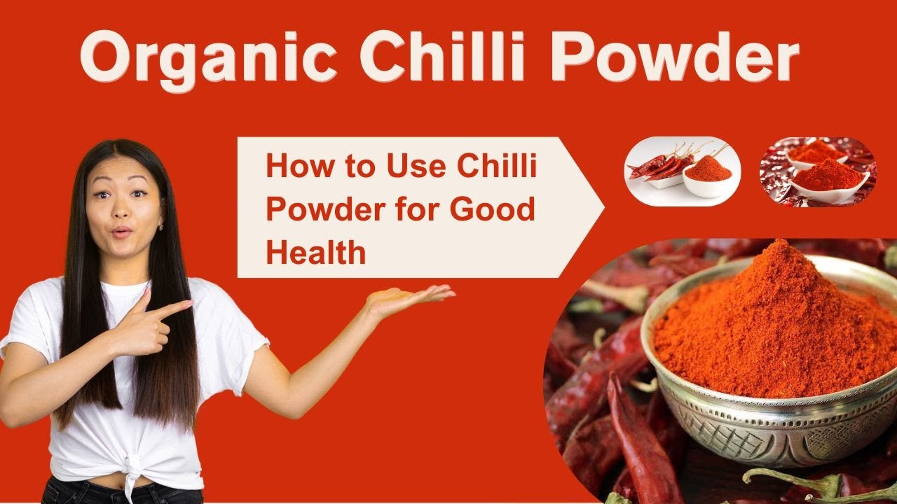 Why Organic Chilli Powder Is Better for Your Health & Flavor!
