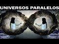 UNIVERSOS PARALELOS|Historia de una persona que venia de otro universo
