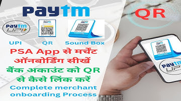 Paytm Merchant Onboarding QR Process Step-by-Step Guide | How to link QR Code through the PSA App |