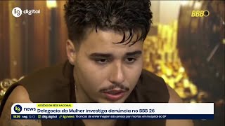 Delegacia da Mulher investiga denuncia no BBB 26 19 01 2026 Lig News