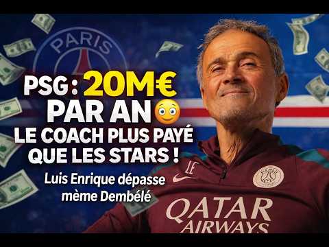PSG : 20M€ par an, le coach plus payé que les stars !
