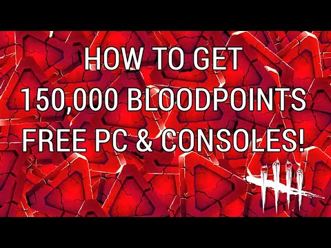 Dead By Daylight How To Get 150 000 Bloodpoints Free For Console Pc Players Youtube