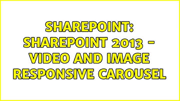 Sharepoint: Sharepoint 2013 - video and image responsive carousel (2 Solutions!!)