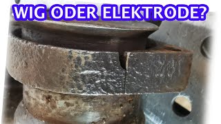 Guss Schweißen - Mit Wig Oder Elektrode?