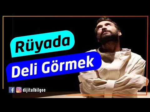 RÜYADA DELİ GÖRMEK NE ANLAMA GELMEKTEDİR? | NASIL YORUMLANIR?