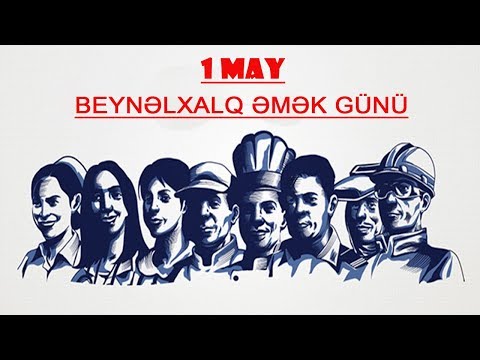 Video: 1 May Tətili - Tarix