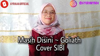 Masih Disini (Goliath) ~ | COVER SIBI Terbaru | Tereza Cover