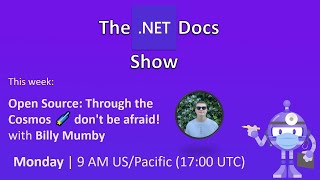 The .NET Docs Show - Open Source: Through the Cosmos 🌠 don't be afraid! 😨 Profile