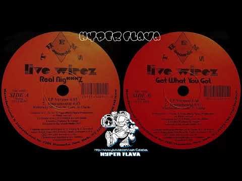 Live Wirez - Real Niggaz / Get What You Got (Full Vinyl, 12") (1994)