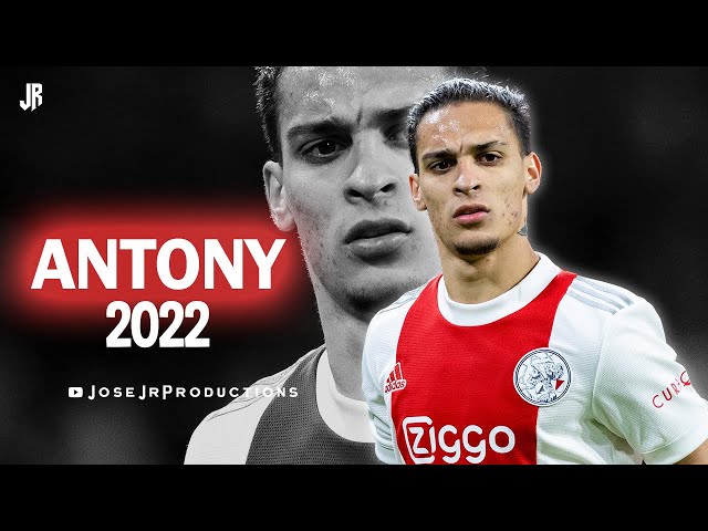 Antony 2022 - Crazy Skills, Assists & Goals class=