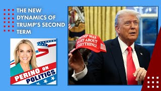 The New Dynamics of Trump's Second Term | Perino on Politics
