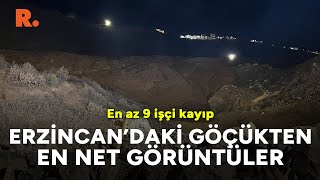 Erzincan İliçteki Madenden En Net Görüntüler Göçük Alanı Böyle Kaydedildi