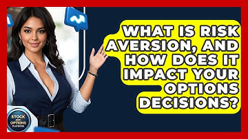 What Is Risk Aversion, And How Does It Impact Your Options Decisions? - Stock and Options Playbook