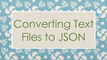 Converting Text Files to JSON