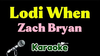 Zach Bryan - Lodi When (Karaoke)