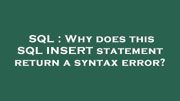 SQL : Why does this SQL INSERT statement return a syntax error?