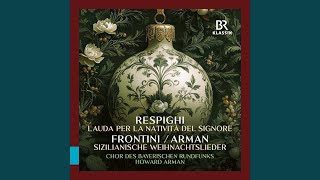 Canti religiosi del popolo siciliano: No. 7, Canzone di Natale (Arr. for Choir & Chamber...