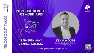 TelcoBoost Talk - Kevin Moore: Introduction to Network APIs - Genesis 2025