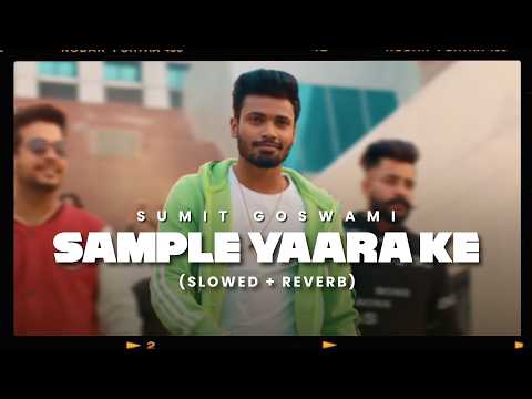 Sample Yaara Ke (Slowed + Reverb) | Sumit Goswami | Latest Haryanvi Songs 2026
