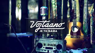 Vojtaano - Je to náma (Official Audio)