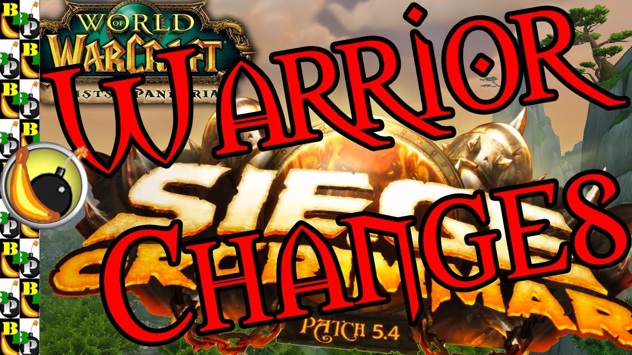 Patch 5.4 Seige of Orgrimmar - Warrior Changes & Patch Notes