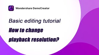 Change playback resolution | DemoCreator Tutorial
