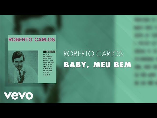 Roberto Carlos - Baby, Meu Bem