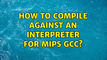 How to compile against an interpreter for mips gcc?
