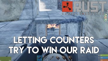 Letting counters try to win our raid - Rust Console Edition
