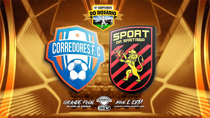 GRANDE FINAL: CORREDORES vs SPORT DA SANTANA - 16º CAMPEONATO DO ROSÁRIO
