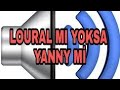 YANNY VE LOURAL ORJ聴NAL SES YANNY VE LOURAL ORJ聴NAL SES