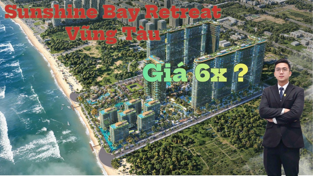 Sunshine Bay Retreat | Khu đô thị 20ha tại Vũng Tàu giá chỉ 6x/m2