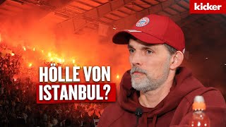 Tuchel mit Respekt vor GalatasarayFans: 'Extrem emotional, extrem laut' | FC Bayern