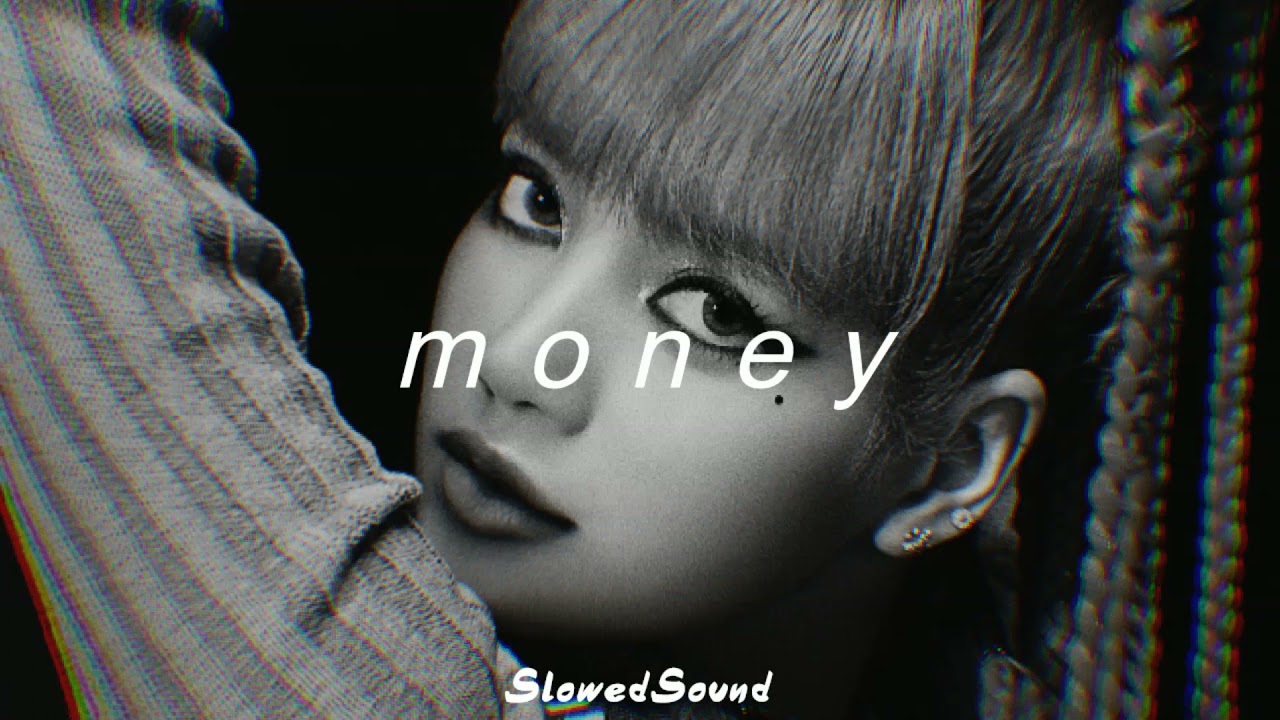 lisa - money (slowed + reverb)