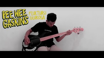 Pee Wee Gaskins - Fluktuasi Glukosa (Bass Cover by Dwiky Arsa)