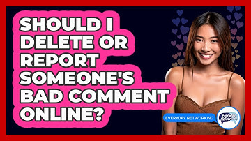 Should I Delete Or Report Someone