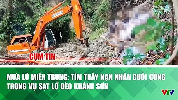 Mưa lũ miền Trung: Tìm thấy nạn nhân cuối cùng trong vụ sạt lở đèo Khánh Sơn I Cụm tin | VTV