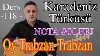 Oy Trabzan Trabzan & Karadeniz Türküsü - Nota & Solfej 118. Ders