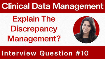 Clinical Data Management Interview Question & Answers:   Explain Discrepancy Management - Q10