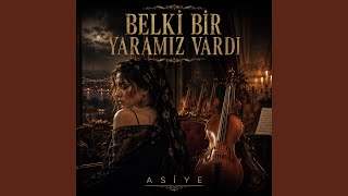 Asiye | Belki Bir Yaramız Vardı - Asiyemusicai